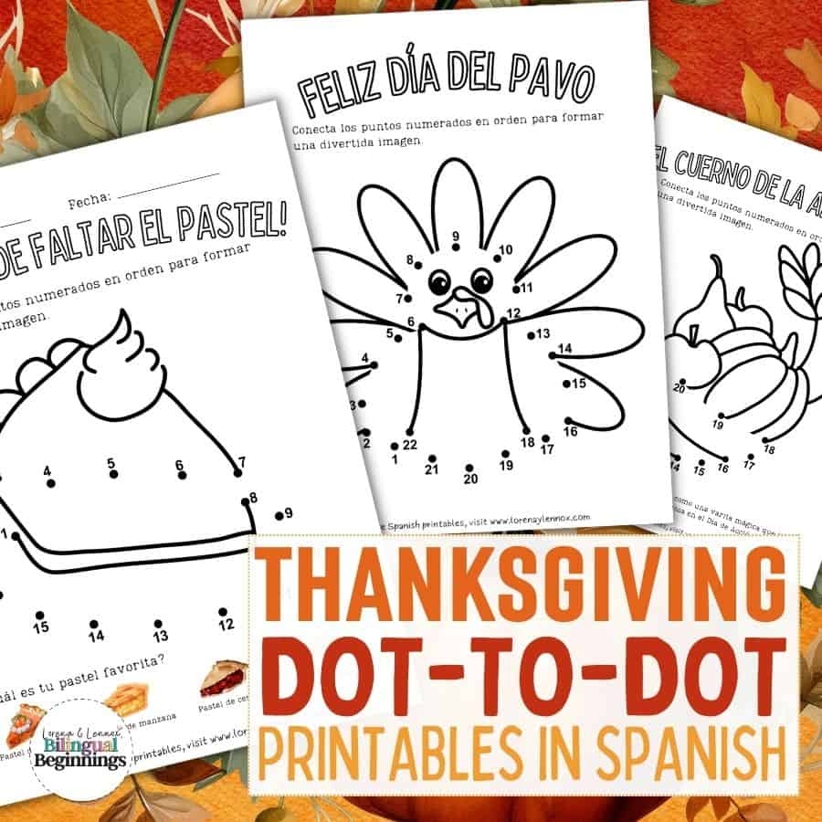 5 Thanksgiving Dot To Dot Printable Worksheets In Spanish Bilingual Beginnings